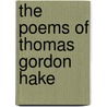 The Poems Of Thomas Gordon Hake by Thomas Gordon Hake