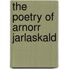 The Poetry of Arnorr Jarlaskald door Diana Whaley