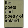 The Poets And Poetry Of Ireland by Alfred Mason Williams