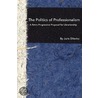 The Politics of Professionalism by Juris Dilevko