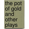 The Pot Of Gold And Other Plays door Titus Maccius Plautus