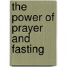 The Power of Prayer And Fasting by Marilyn Hickey