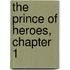 The Prince of Heroes, Chapter 1
