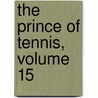 The Prince of Tennis, Volume 15 by Takeshi Konomi