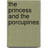 The Princess And The Porcupines by Damian Harvey