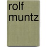 Rolf Muntz by R. Muntz