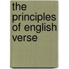 The Principles Of English Verse door Charlton Miner Lewis