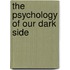 The Psychology of Our Dark Side