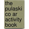 The Pulaski Co Ar Activity Book door Onbekend