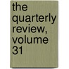 The Quarterly Review, Volume 31 door William Gifford