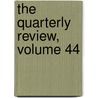 The Quarterly Review, Volume 44 door Onbekend