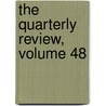 The Quarterly Review, Volume 48 door William Gifford