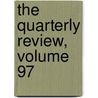 The Quarterly Review, Volume 97 door George Walter Prothero