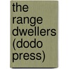 The Range Dwellers (Dodo Press) by Bertha Muzzy Bower