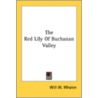 The Red Lily of Buchanan Valley door Will W. Whalen