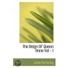The Reign Of Queen Anne Vol - 1 door Justin Mccarthy