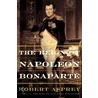 The Reign of Napoleon Bonaparte door Robert B. Asprey