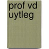 Prof Vd Uytleg door Hugo Matthysen