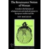 The Renaissance Notion Of Woman by Ian MacLean