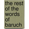 The Rest Of The Words Of Baruch door James Rendel Harris