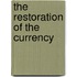 The Restoration Of The Currency