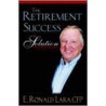 The Retirement Success Solution door Ronald Lara