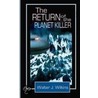 The Return of the Planet Killer by Walter Wilkins