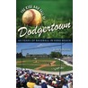 The Rise And Fall Of Dodgertown door Rody Johnson