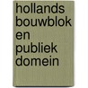 Hollands bouwblok en publiek domein door S. Komossa