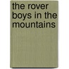 The Rover Boys In The Mountains door Arthur M. Winfield