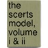 The Scerts Model, Volume I & Ii