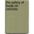 The Safety Of Loads On Vehicles