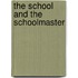 The School And The Schoolmaster