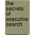 The Secrets Of Executive Search