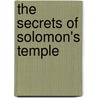 The Secrets of Solomon's Temple door Kevin L. Gest