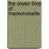 The Seven Fires Of Mademoiselle