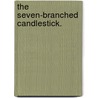 The Seven-Branched Candlestick. by Gilbert W. Gabriel