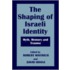 The Shaping Of Israeli Identity