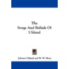 The Songs and Ballads of Uhland door Johann Uhland