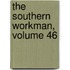 The Southern Workman, Volume 46