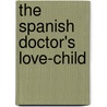The Spanish Doctor's Love-Child door Katie Hardy