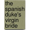 The Spanish Duke's Virgin Bride by Shaw Chantelle