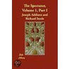 The Spectator, Volume 1, Part I door Sir Richard Steele