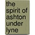 The Spirit Of Ashton Under Lyne