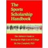 The Sports Scholarship Handbook