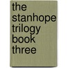 The Stanhope Trilogy Book Three by Patti O'Donoghue