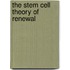 The Stem Cell Theory of Renewal