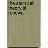 The Stem Cell Theory of Renewal door Christian Drapeau