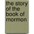 The Story Of The Book Of Mormon
