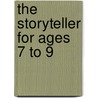 The Storyteller For Ages 7 To 9 door Pie Corbett